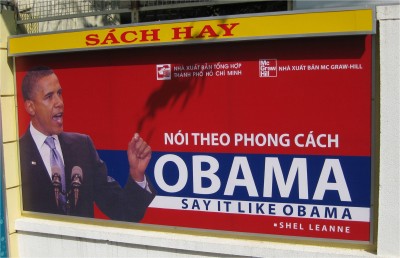 It seems I can't go to any foreign country, including Communist Vietnam, without seeing billboards of President Obama. Doing a little research, this advertisement is for a book written by an American on purposeful speaking. Is there really a market for this product in Vietnam?